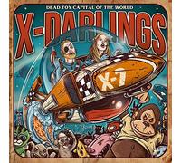 X-DARLINGS - DEAD TOY CAPITAL OF THE..