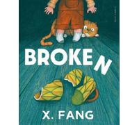X. Fang Broken (Copertina rigida)