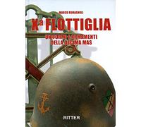 X flottiglia. Uniformi e armamenti della Decima MAS. Ediz. italiana e inglese