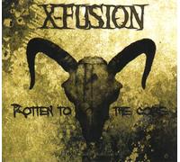 X-Fusion - Rotten to the Core (Digipack)