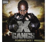 X-GANG - POURQUOI MOI