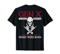 X Generation Before All You Sissie Were Born Skull (Sulla schiena) Maglietta
