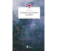 X Gründe, den Herbst zu lieben. Life is a Story - story.one
