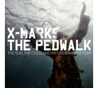 X MARKS THE PEDWALKS - SUN, THE COLD AND MY..