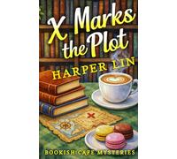 X Marks the Plot: A Bookish Cafe Mystery: 8