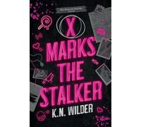 X Marks The Stalker: A Dark Romantic Comedy
