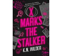 X Marks the Stalker: The dark and hilarious romance that takes morally grey to the next level