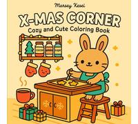 X-MAS CORNER: Cute and Cozy Christmas Coloring Book Featuring Festive Rooms, Decorated Corners, and Relaxing Kawaii Scenes for All Age Groups(X-mas corner)