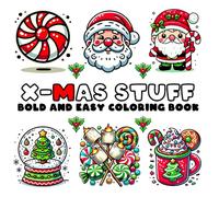 X-mas Stuff Bold & Easy: Holiday Coloring Book for Adults and Teens, Adorable Christmas Stuff and Designs for Stress Relief & Festive Relaxation