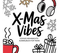 X-Mas Vibes: Cooles Weihnachts-Ausmalbuch für Teens