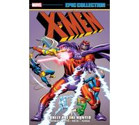 X-Men Epic Collection: Lonely Are The Hunted [New Printing]