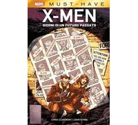 X-Men - Giorni di un Futuro Passato - Marvel Must Have - Panini Comics Italiano