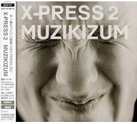 X-Press 2 - Muzikizum