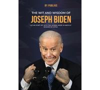 X Publius The Wit and Wisdom of Joseph Biden (Tascabile)