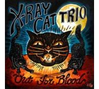 X Ray Cat Trio-Out For Blood - X Ray Cat Trio (Audio cd)