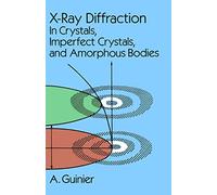 X-Ray Diffraction: In Crystals, Imperfect Crystals, and Amorphous Bodies