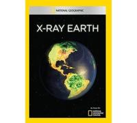 National Geographic: X-Ray Earth