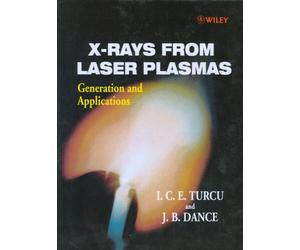X-Rays From Laser Plasmas: Generation and Applications - [John Wiley & Sons]