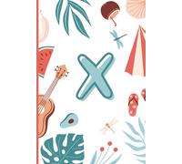 X: The Letter [X] Summer Journal; A Personalized, Lined, Undated, 100 Page, 6X9 Monogram Writing Notebook for Self-Expression & Expanding Possibilities