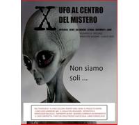 X UFO AL CENTRO DEL MISTERO GIUGNO - LUGLIO 2025