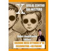 X UFO AL CENTRO DEL MISTERO MESE OTTOBRE 2025