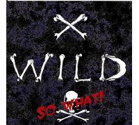 X-Wild - So What!