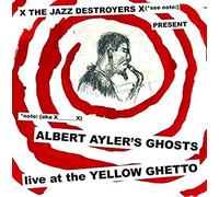 X___X - Albert Ayler's Ghosts Live At The Yellow Ghetto