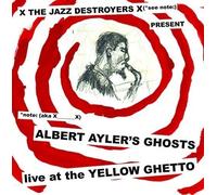 X___X - Albert Ayler's Ghosts Live At The Yellow Ghetto