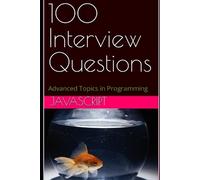 X Y Wang 100 Interview Questions (Tascabile) Advanced Topics in Programming