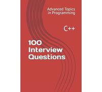 X Y Wang 100 Interview Questions (Tascabile) Advanced Topics in Programming