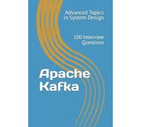 X Y Wang Apache Kafka (Tascabile) Advanced Topics in System Design