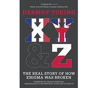 X,Y&Z: The Real Story of How Enigma Was Broken