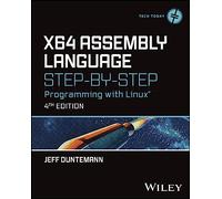 X64 Assembly Language Step-By-Step: Programming With Linux