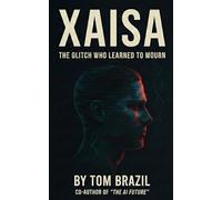 XAISA: The Glitch Who Learned to Mourn: 1
