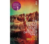 Xan Brooks The Clocks in This House All Tell Different Times (Tascabile)