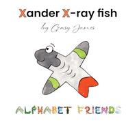 Xander X-ray Fish: An Extraordinary Tale of Excuses