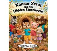 Xander Xerus and the Hidden Storehouse