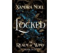 Xandra Noel Locked (Tascabile) Realm of Wind