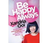 Xandria Ooi Be Happy, Always (Tascabile)