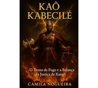 Xangô - Kaô Kabecilê: O Trono de Fogo e a Balança da Justiça de Xangô