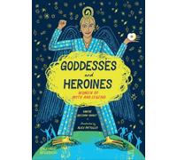 Xanthe Gresham-Knight Alice Pattullo Goddesses and Heroines (Tascabile)