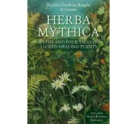 Xanthe Gresham-Knight Herba Mythica (Tascabile)