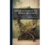 Xanthian Marbles, the Nereid Monument