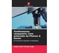 Xanthomonas campestris: Uma antevisão da Phenon & Genon: Um horizonte em expansão na Fitopatologia