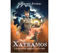 Xatramos. La regina nera Saltyybe di Massimo Atzeni, 2021, Youcanprint