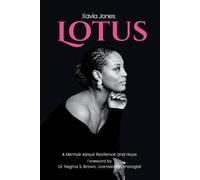 Xavia Jones Lotus A Memoir About Resilience and Hope (Tascabile)