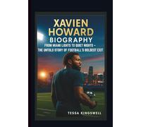 XAVIEN HOWARD BIOGRAPHY FROM MIAMI LIGHTS TO QUIET NIGHTS - THE UNTOLD STORY OF FOOTBALL’S BOLDEST EXIT