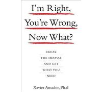Xavier Amador I'm Right, You're Wrong, Now What? (Copertina rigida)