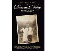 Xavier Aubrey Spen The Family Legacy of Denmark Vesey 1822-2 (Copertina rigida)