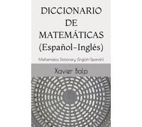 Xavier Balp DICCIONARIO DE MATEMÁTICAS (Español-Inglés): Mathematics (Tascabile)